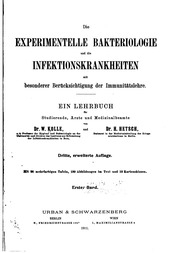 Die experimentelle Bakteriologie und die Infektionskrankheiten mit besonderer Berücksichtigung der Immunitätslehre. Ein Lehrbuch für Studierende, Ärtze und Medizinalbeamte;