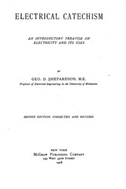 Electrical Catechism; An Introductory Treatise On Electricity And Its Uses
