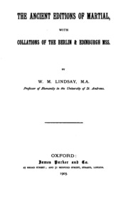 The Ancient Editions Of Martial: With Collations Of The Berlin & Edinburgh Mss.