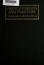 French Forests And Forestry; Tunisia, Algeria, Corsica, With A Translation Of The Algerian Code Of 1903