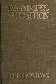 The Art Of The Exposition : Personal Impressions Of The Architecture, Sculpture, Mural Decorations, Color Scheme & Other Aesthetic Aspects Of The Panama-pacific International Exposition