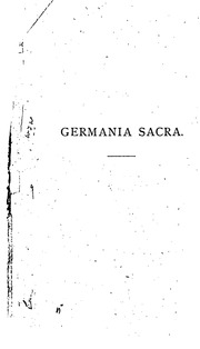Germania sacra : ein topographischer Führer durch die Kirchen- und Schulgeschichte deutsche Lande, zugleich ein Hilfsbuch für kirchengeschichtliche Ortskunde