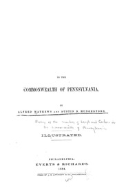 History Of The Counties Of Lehigh And Carbon, In The Commonwealth Of Pennsylvania