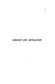 Geology And Revelation; Or, The Ancient History Of The Earth