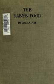 The Baby's Food: Recipes For The Preparation Of Food For Infants And Children
