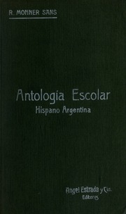Antología escolar hispano-argentina, para enseñanza secundaria y normal