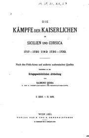Die kämpfe der kaiserlichen in Sicilien und Corsica, 1717-1720 und 1730-1732. Nach den feld-acten und anderen authentischen quellen bearb. ..