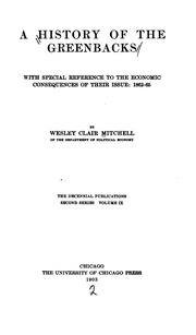 A history of the greenbacks : with special reference to the economic consequences of their issue, 1862-65