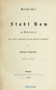 Geschichte Der Stadt Rom Im Mittelalter : Vom V. Bis Zum Xvi. Jahrhundert