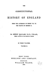 The Constitutional History Of England From The Accession Of Henry Vii To The Death Of George Ii