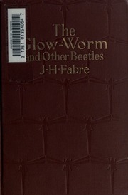 The Glow-worm And Other Beetles. Translated By Alexander Teixeira De Mattos
