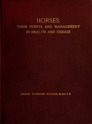 Horses : Their Points And Management In Health And Disease