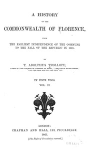 A History Of The Commonwealth Of Florence, From The Earliest Independence Of The Commune To The Fall Of The Republic In 1531