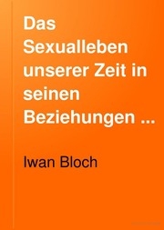 Das Sexualleben Unserer Zeit In Seinen Beziehungen Zur Modernen Kultur