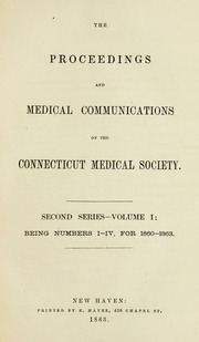 Medical Communications With The Proceedings Of The ... Annual Convention Of The Connecticut Medical Society ..