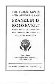 The Public Papers And Addresses Of Franklin D. Roosevelt. [electronic Resource] : With A Special Introduction And Explanatory Notes By President Roosevelt