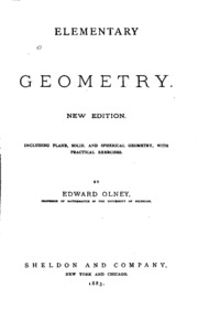 Elementary Geometry: Including Plane, Solid, And Spherical Geometry, With Practical Exercises