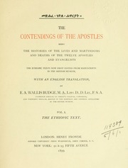 The Contendings Of The Apostles : Being The Histories Of The Lives And Martyrdoms And Deaths Of The Twelve Apostles And Evangelists; The Ethiopic Texts Now First Edited From Manuscripts In The British Museum, With An English Translation
