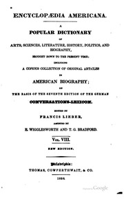 Encyclopædia americana; a popular dictionary of arts, sciences, literature, history, politics, and biography, brought down to the present time; including a copious collection of original articles in American biography; on the basis of the seventh edition