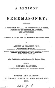 A Lexicon Of Freemasonry: Containing A Definition Of All Its Communicable Terms, Notices Of Its ...