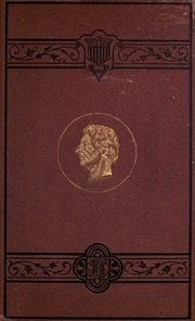 Autobiography Of William H. Seward, From 1801 To 1834 : With A Memoir Of His Life, And Selections From His Letters From 1831 To 1846