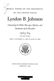 Lyndon B. Johnson [electronic Resource] : 1963-64 (in Two Books) : Containing The Public Messages, Speeches, And Statements Of The President