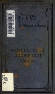 Books I. And Ii. Of Milton's Paradise Lost : With Notes On The Analysis, And On The Scriptural And Classical Allusions, A Glossary Of Difficult Words, And A Life Of Milton
