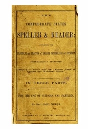 The Confederate States speller & reader ; containing the principles and orthöepy systemically developed, designed to accord with the 