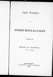 The Works Of Hubert Howe Bancroft : History Of California : Vol. Iii, 1824-1840