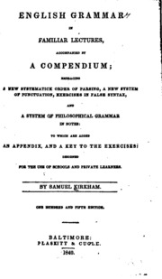 English Grammar In Familiar Lectures: Accompanied By A Compendium; Embracing ...
