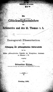 Die Glückseligkeitslehr des Aristoteles und des hl. Thomas v.A. : ein historisch-kritischer Vergleich