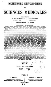 Dictionnaire encyclopédique des sciences médicales, publie sous la direction de MM. les docteurs RaigeDelorme et A. Dechambre