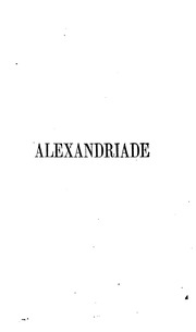 Alexandriade, Ou, Chanson De Geste D'alexandre-le-grand, De Lambert Le Court Et Alexandre De ...