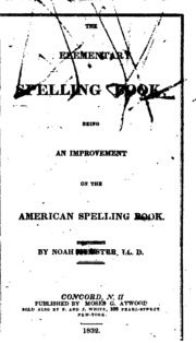 The Elementary Spelling Book: Being An Improvement On The American Spelling Book