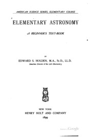 Elementary Astronomy; A Beginner's Text-book