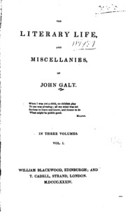 The Literary Life And Miscellanies Of John Galt