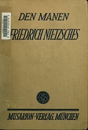 Den Manen Friedrich Nietzsches; Weimarer Weihgeschenke zum 75. Geburtstag der Frau Elisabeth Förster-nietzsche;