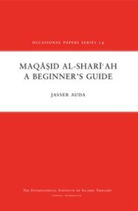 Maqasid Al Shariah : A Beginner’s Guide
