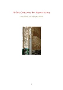 (the Forty Most Important Questions For New Muslims) 40 Top Questions For New Muslims