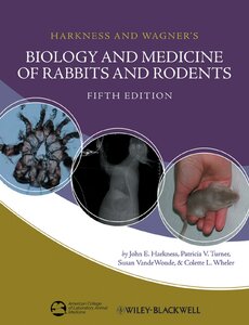 Harkness And Wagners Biology And Medicine Of Rabbits And Rodents