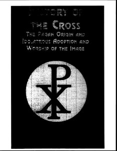 The Pagan Origins Of The Sign And Worship Of The Cross History Of The Cross The Pagan Origin And Idolatrous Adoption And Worship Of The Image