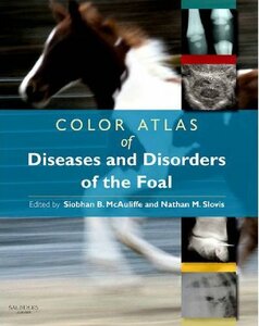 Color Atlas Of Diseases And Disorders Of The Foal