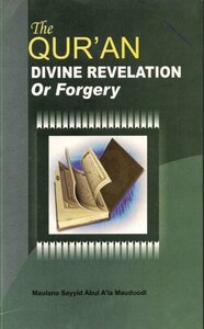 THE QUR' AN DIVINE REVELATION OR FORGERY?