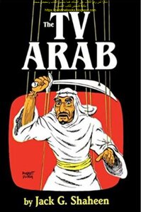 The Arab In Television Media - Jack Shaheen (the Book In English) The Tv Arab - Jack Shaheen