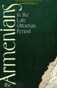 The Armenians In The Late Ottoman Period - Edited By Türkkaya Ataöv