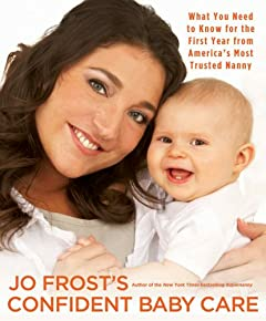ارض الكتب رعاية الطفل الواثقة من جو فروست: ما تحتاج إلى معرفته للسنة الأولى من المربية الأكثر ثقة في أمريكا 
