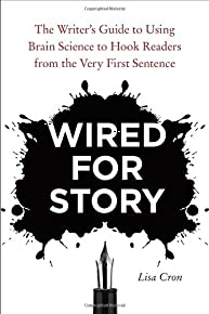 Wired Fo r  Sto r y: دليل الكاتب لاستخدام علم الدماغ لجذب القراء من الجملة الأولى  ارض الكتب