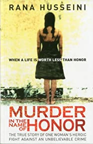 القتل باسم الشرف: القصة الحقيقية لمحاربة امرأة واحدة البطولية ضد جريمة لا تصدق  