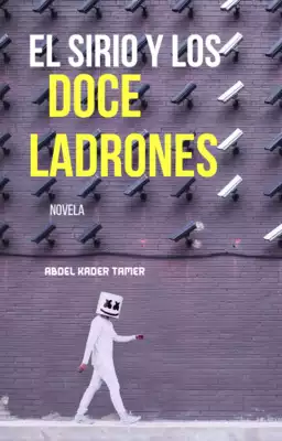 La Novela Del Sirio Y Los Doce Ladrones ارض الكتب