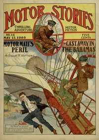 Moto r  Matt's Peril, o r , Cast Away In The Bahamas Moto r  Sto r ies Thrilling Adventure Moto r  Fiction No. 12, May 15, 1909 